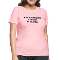 Load image into Gallery viewer, “We are the granddaughters of the witches you couldn’t burn”-Women&#39;s T-Shirt - pink
