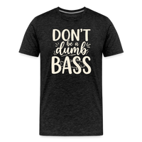 Load image into Gallery viewer, Don't Be a Dumb Bass T-Shirt - Charcoal Grey
