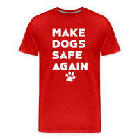 Load image into Gallery viewer, Make Dogs Safe Again&quot; Premium Tee – Stand Up for Our Furry Friends! - red
