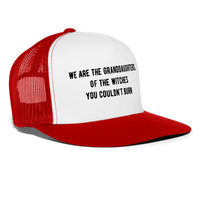 Load image into Gallery viewer, “We are the granddaughters of the witches you couldn’t burn”-Trucker Hat - white/red
