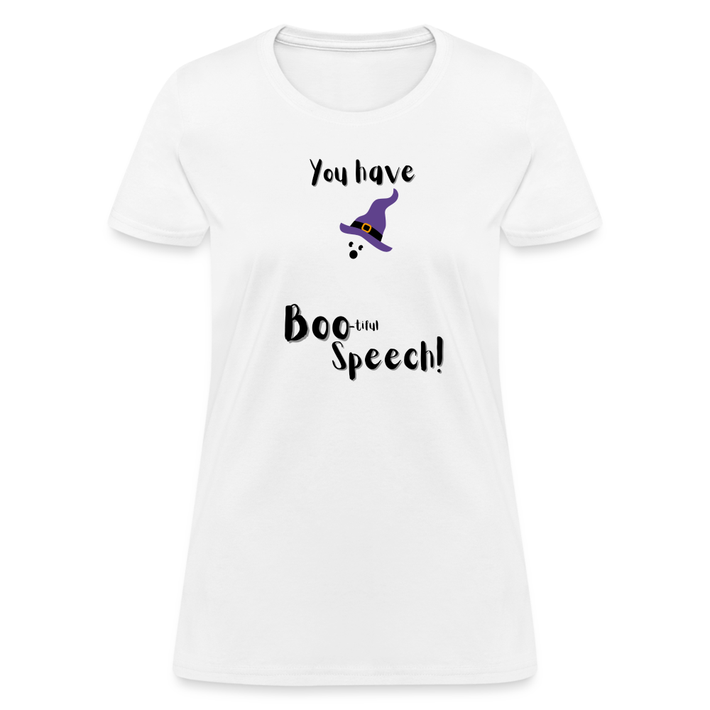 “You Have Boo-tiful Speech!”-Women's T-Shirt - white