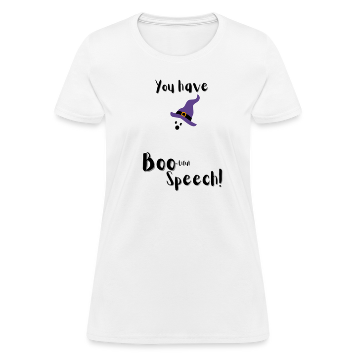 “You Have Boo-tiful Speech!”-Women's T-Shirt - white