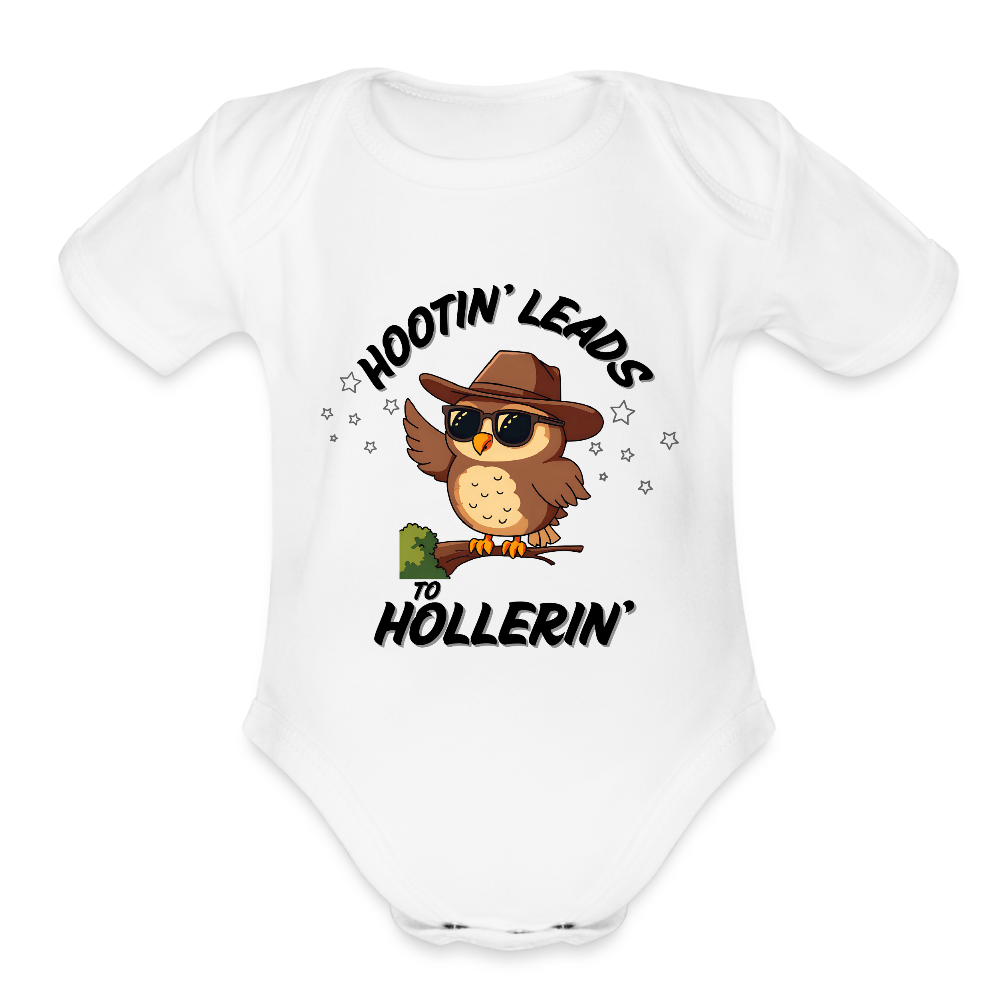 “Hootin’ Leads to Hollerin’ “-Organic Short Sleeve Baby Bodysuit - white