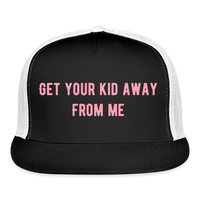 Load image into Gallery viewer, “Get your kids away from me”- Trucker Hat - black/white
