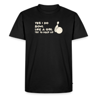 Load image into Gallery viewer, Yes I Do Bowl Like a Girl Try to Keep Up T-Shirt - Black
