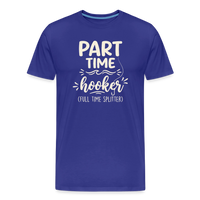 Load image into Gallery viewer, PART TIME Hooker FULL TIME Splitter T-Shirt - Royal Blue
