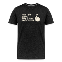 Load image into Gallery viewer, Yes I Do Bowl Like a Girl Try to Keep Up T-Shirt - Charcoal Grey
