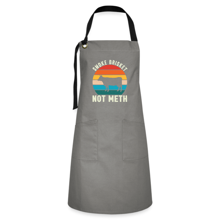 "Smoke Brisket Not Meth" Humorous Artisan BBQ Apron - Unique & Durable Grilling Accessory - gray/black