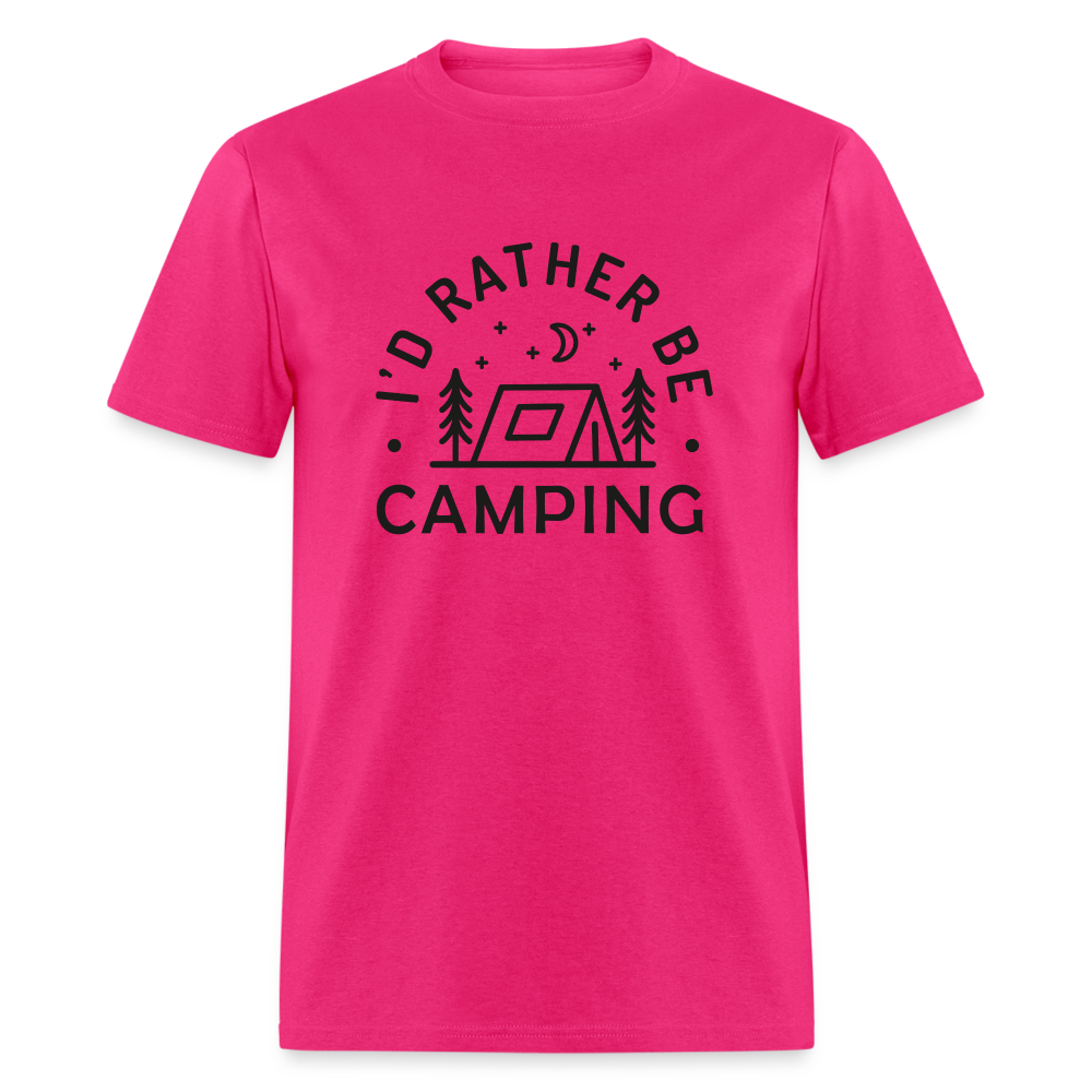 "I'd Rather Be Camping" - Nature Lover's Unisex T-Shirt for Outdoor Enthusiasts and Adventure Seekers - fuchsia
