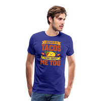 Load image into Gallery viewer, Funny Taco Love T-Shirt: &#39;I Wonder If Tacos Think About Me Too&#39; - royal blue
