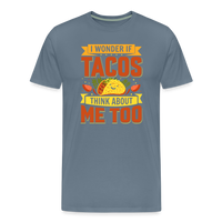 Load image into Gallery viewer, Funny Taco Love T-Shirt: &#39;I Wonder If Tacos Think About Me Too&#39; - steel blue
