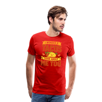 Load image into Gallery viewer, Funny Taco Love T-Shirt: &#39;I Wonder If Tacos Think About Me Too&#39; - red
