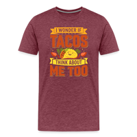 Load image into Gallery viewer, Funny Taco Love T-Shirt: &#39;I Wonder If Tacos Think About Me Too&#39; - heather burgundy
