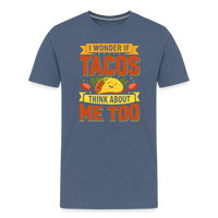 Load image into Gallery viewer, Funny Taco Love T-Shirt: &#39;I Wonder If Tacos Think About Me Too&#39; - heather blue
