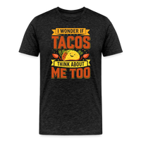Load image into Gallery viewer, Funny Taco Love T-Shirt: &#39;I Wonder If Tacos Think About Me Too&#39; - charcoal grey
