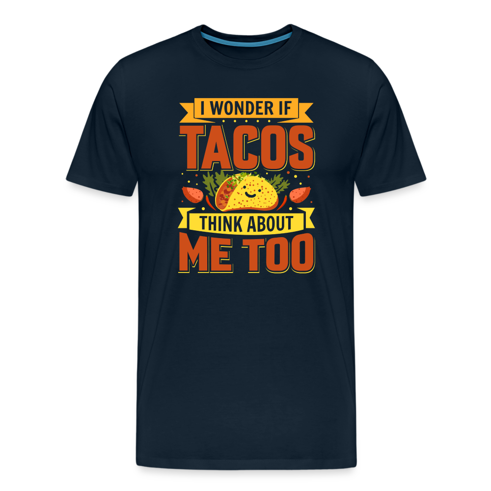 Funny Taco Love T-Shirt: 'I Wonder If Tacos Think About Me Too' - deep navy