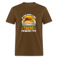 Load image into Gallery viewer, Punny Taco Wisdom: &#39;If You Don&#39;t Like Tacos, I&#39;m Nacho Type&#39; - brown

