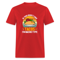 Load image into Gallery viewer, Punny Taco Wisdom: &#39;If You Don&#39;t Like Tacos, I&#39;m Nacho Type&#39; - red
