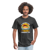 Load image into Gallery viewer, Punny Taco Wisdom: &#39;If You Don&#39;t Like Tacos, I&#39;m Nacho Type&#39; - heather black
