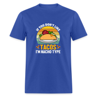 Load image into Gallery viewer, Punny Taco Wisdom: &#39;If You Don&#39;t Like Tacos, I&#39;m Nacho Type&#39; - royal blue
