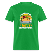 Load image into Gallery viewer, Punny Taco Wisdom: &#39;If You Don&#39;t Like Tacos, I&#39;m Nacho Type&#39; - bright green
