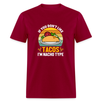Load image into Gallery viewer, Punny Taco Wisdom: &#39;If You Don&#39;t Like Tacos, I&#39;m Nacho Type&#39; - dark red
