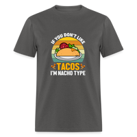 Load image into Gallery viewer, Punny Taco Wisdom: &#39;If You Don&#39;t Like Tacos, I&#39;m Nacho Type&#39; - charcoal
