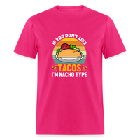 Load image into Gallery viewer, Punny Taco Wisdom: &#39;If You Don&#39;t Like Tacos, I&#39;m Nacho Type&#39; - fuchsia
