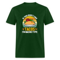 Load image into Gallery viewer, Punny Taco Wisdom: &#39;If You Don&#39;t Like Tacos, I&#39;m Nacho Type&#39; - forest green
