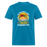 Load image into Gallery viewer, Punny Taco Wisdom: &#39;If You Don&#39;t Like Tacos, I&#39;m Nacho Type&#39; - turquoise
