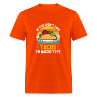 Load image into Gallery viewer, Punny Taco Wisdom: &#39;If You Don&#39;t Like Tacos, I&#39;m Nacho Type&#39; - orange
