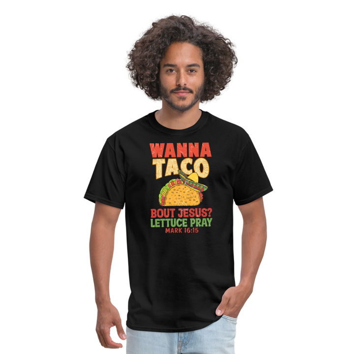 Holy Guacamole: 'Wanna Taco Bout Jesus? Lettuce Pray' Punny Tee - black