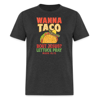 Load image into Gallery viewer, Holy Guacamole: &#39;Wanna Taco Bout Jesus? Lettuce Pray&#39; Punny Tee - heather black
