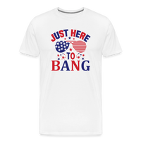 Load image into Gallery viewer, Explosive Humor: Men&#39;s Premium Shirt for 4th of July &quot;Just Here To Bang&quot; - white

