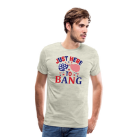 Load image into Gallery viewer, Explosive Humor: Men&#39;s Premium Shirt for 4th of July &quot;Just Here To Bang&quot; - heather oatmeal
