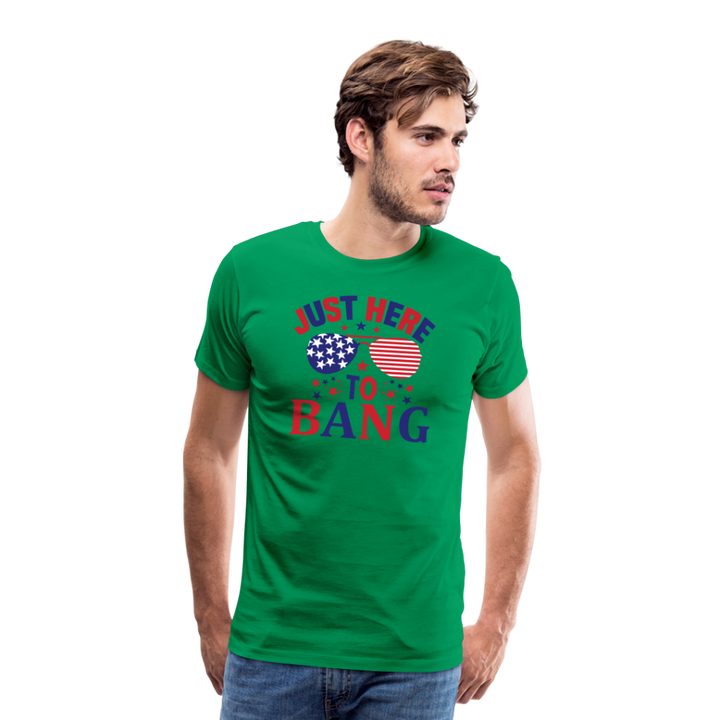 Explosive Humor: Men's Premium Shirt for 4th of July "Just Here To Bang" - kelly green