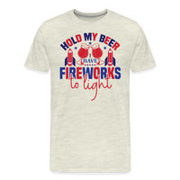 Load image into Gallery viewer, &quot;Hold My Beer&quot; 4th of July Men&#39;s Premium T-Shirt - heather oatmeal
