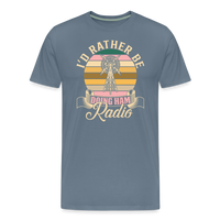 Load image into Gallery viewer, Transmitter Tributes: &#39;I&#39;d Rather Be Doing Ham Radio&#39; - Men&#39;s Premium T-Shirt - steel blue
