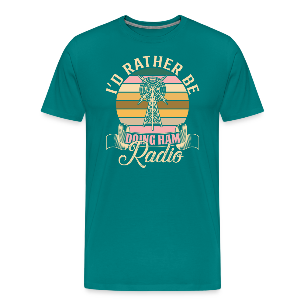 Transmitter Tributes: 'I'd Rather Be Doing Ham Radio' - Men's Premium T-Shirt - teal