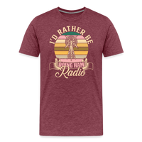 Load image into Gallery viewer, Transmitter Tributes: &#39;I&#39;d Rather Be Doing Ham Radio&#39; - Men&#39;s Premium T-Shirt - heather burgundy
