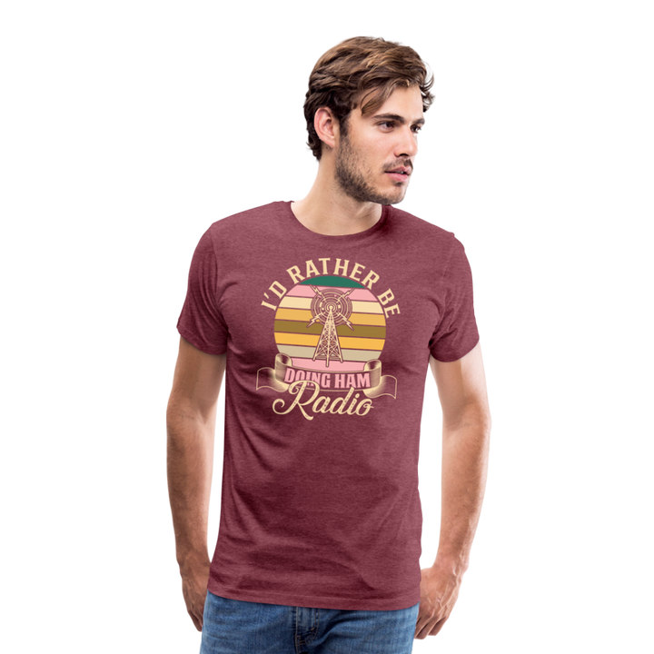 Transmitter Tributes: 'I'd Rather Be Doing Ham Radio' - Men's Premium T-Shirt - heather burgundy