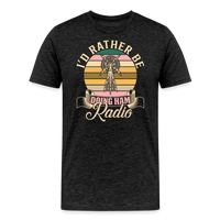 Load image into Gallery viewer, Transmitter Tributes: &#39;I&#39;d Rather Be Doing Ham Radio&#39; - Men&#39;s Premium T-Shirt - charcoal grey
