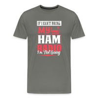Load image into Gallery viewer, Amplified Allegiances: &#39;If I Can&#39;t Bring My Ham Radio I&#39;m Not Going&#39; - Men&#39;s Premium T-Shirt - asphalt gray
