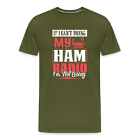 Load image into Gallery viewer, Amplified Allegiances: &#39;If I Can&#39;t Bring My Ham Radio I&#39;m Not Going&#39; - Men&#39;s Premium T-Shirt - olive green
