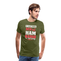 Load image into Gallery viewer, Amplified Allegiances: &#39;If I Can&#39;t Bring My Ham Radio I&#39;m Not Going&#39; - Men&#39;s Premium T-Shirt - olive green

