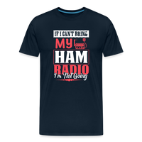 Load image into Gallery viewer, Amplified Allegiances: &#39;If I Can&#39;t Bring My Ham Radio I&#39;m Not Going&#39; - Men&#39;s Premium T-Shirt - deep navy
