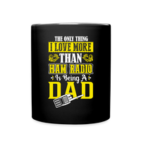 Load image into Gallery viewer, Dad&#39;s Decibels: &#39;The Only Thing I Love More Than Ham Radio is Being a Dad&#39; - Black Ceramic Mug - black
