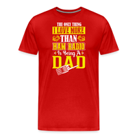 Load image into Gallery viewer, Father&#39;s Frequencies: &#39;The Only Thing I Love More Than Ham Radio is Being a Dad&#39; - Men&#39;s Premium T-Shirt - red
