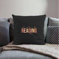 Load image into Gallery viewer, I&#39;d Rather Be Reading: Throw Pillow Cover for Bibliophiles - black
