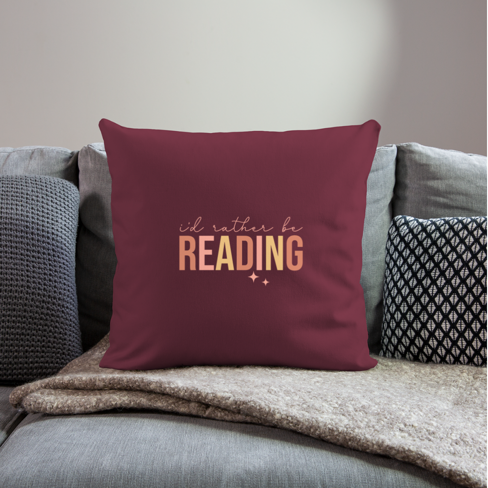 I'd Rather Be Reading: Throw Pillow Cover for Bibliophiles - burgundy